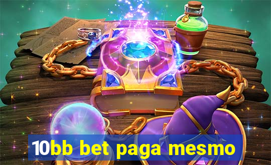 10bb bet paga mesmo